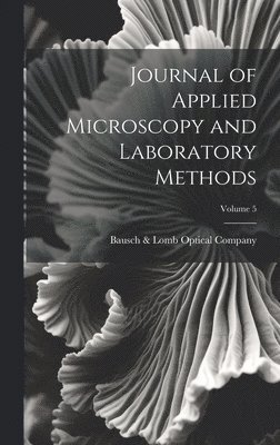 Journal of Applied Microscopy and Laboratory Methods; Volume 5 1