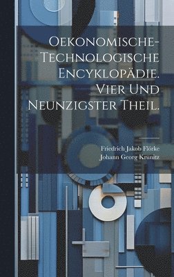 bokomslag Oekonomische-technologische Encyklopdie. Vier und neunzigster Theil.