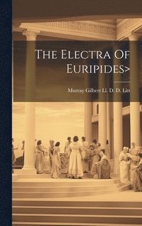 bokomslag The Electra Of Euripides&gt;