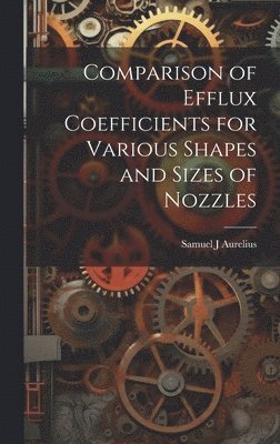 Comparison of Efflux Coefficients for Various Shapes and Sizes of Nozzles 1