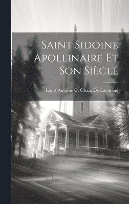 bokomslag Saint Sidoine Apollinaire Et Son Siècle