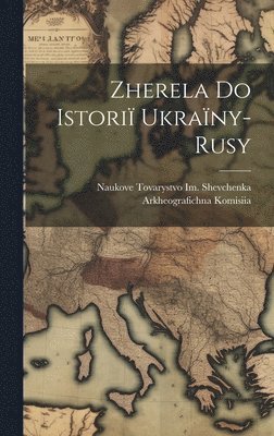 bokomslag Zherela Do Istori Ukrany-Rusy