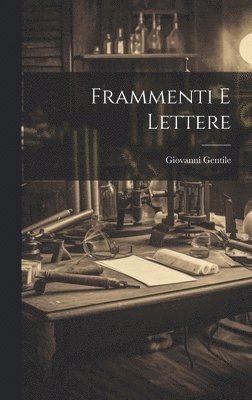 Frammenti e lettere 1