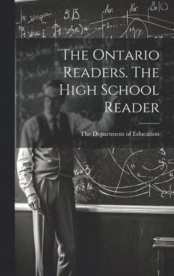 bokomslag Ontario Readers. The High School Reader