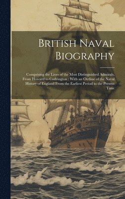 bokomslag British Naval Biography