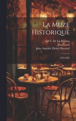 Jules Amédée Desiré Ravenel, Jean Loret, Ed V De La Pelouze, Jean Ravenel, Jules Amédée Desiré, Loret - Muze Historique, Inbunden