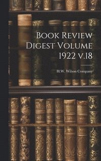 bokomslag Book Review Digest Volume 1922 v.18