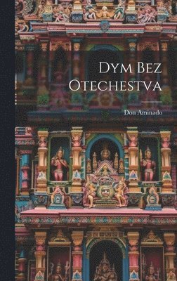 Don Aminado - Dym bez otechestva, Inbunden