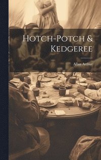 bokomslag Hotch-potch & Kedgeree