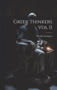 bokomslag Greek Thinkers Vol II