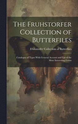 The Fruhstorfer Collection of Butterfiles 1