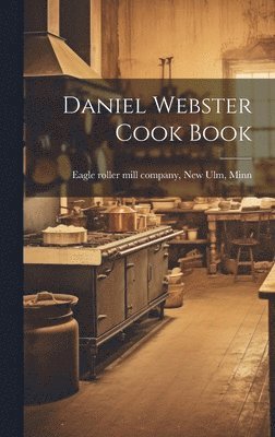 bokomslag Daniel Webster Cook Book