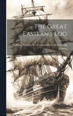 bokomslag Great Eastern's Log