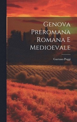 bokomslag Genova preromana romana e medioevale