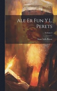 bokomslag Ale er fun Y.L. Perets; Volume 2