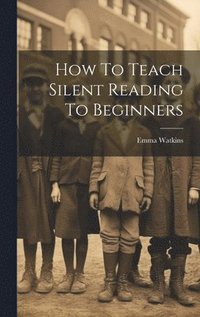 bokomslag How To Teach Silent Reading To Beginners