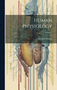 bokomslag Human Physiology; Volume 3