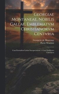 bokomslag Georgiae Montaneae, nobilis Gallae, Emblematvm Christianorvm centvria