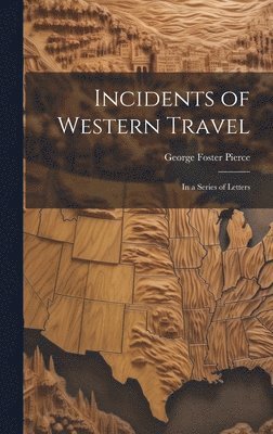 bokomslag Incidents of Western Travel