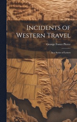 Incidents of Western Travel, Inbunden