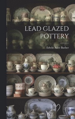 Lead Glazed Pottery 1