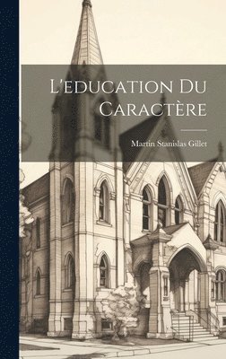 bokomslag L'education du caractre