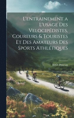 bokomslag L'entrainement a l'usage des velocipédistes, coureurs & touristes et des amateurs des sports athlétiques