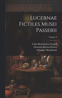 Giovanni Battista Passeri, Carlo Bartolomeo Gregori, Giuseppe Menabuoni - Lucernae fictiles musei Passerii; Volume 3, Inbunden