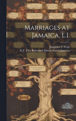 Marriages at Jamaica, L.I. 1