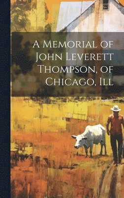 bokomslag Memorial of John Leverett Thompson, of Chicago, Ill