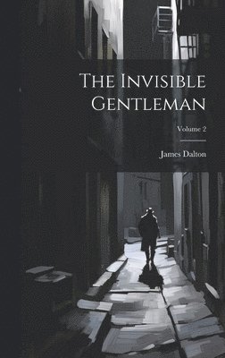 bokomslag The Invisible Gentleman; Volume 2