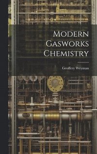 bokomslag Modern Gasworks Chemistry