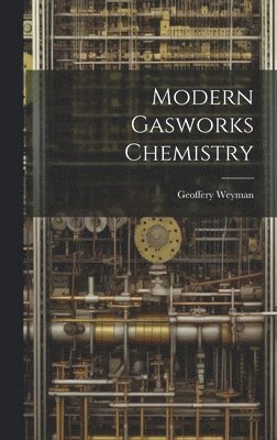 Modern Gasworks Chemistry 1