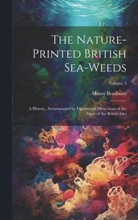 bokomslag The Nature-printed British Sea-weeds