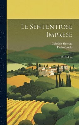 Le sententiose imprese; et, Dialogo 1