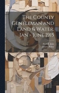 bokomslag The County Gentleman and Land & Water. Jan - June 1915