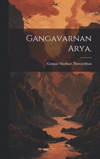 bokomslag Gangavarnan arya.
