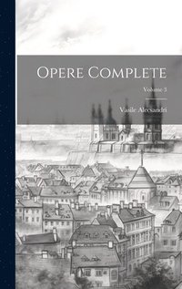 bokomslag Opere complete; Volume 3