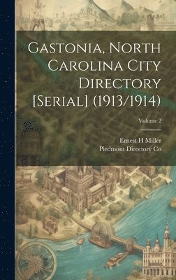 bokomslag Gastonia, North Carolina City Directory [serial] (1913/1914); Volume 2