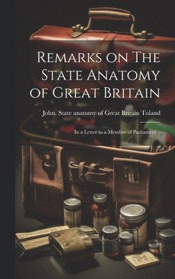 Remarks on The State Anatomy of Great Britain 1