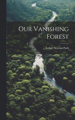 Our Vanishing Forest 1