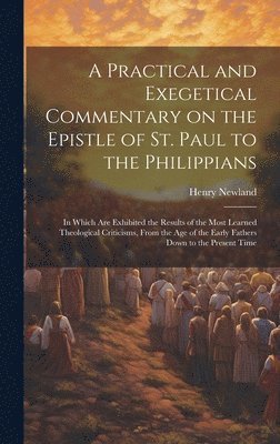 bokomslag A Practical and Exegetical Commentary on the Epistle of St. Paul to the Philippians