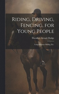 Riding, Driving, Fencing, for Young People 1