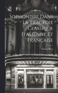 bokomslag Sophonisbe dans la tragdie classique italienne et franaise