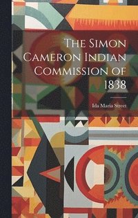 bokomslag Simon Cameron Indian Commission of 1838