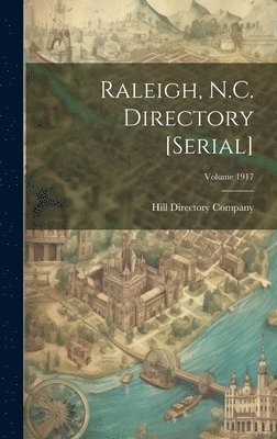 bokomslag Raleigh, N.C. Directory [serial]; Volume 1917