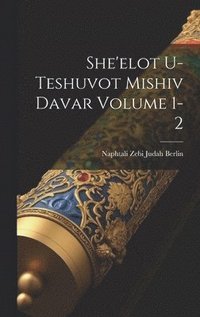 bokomslag She'elot u-teshuvot Mishiv davar Volume 1-2