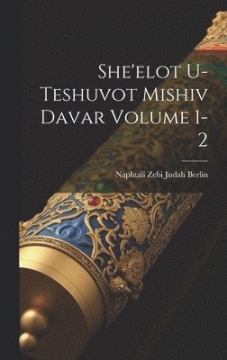 She'elot u-teshuvot Mishiv davar Volume 1-2 1