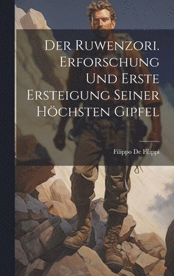 Ruwenzori. Erforschung und erste Ersteigung seiner höchsten Gipfel