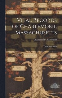 bokomslag Vital Records of Charlemont, Massachusetts